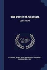 The Doctor of Alcantara: Opera Bouffe 