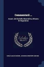Commentarii ...: Acced. Libri de Bello Alexandrino, Africano Et Hispaniensi