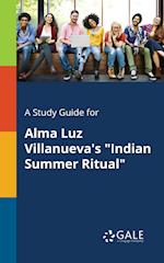 A Study Guide for Alma Luz Villanueva's "Indian Summer Ritual"