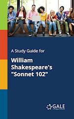 A Study Guide for William Shakespeare's "Sonnet 102"