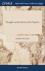 Thoughts on the Slavery of the Negroes