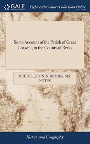 Some Account of the Parish of Great Coxwell, in the County of Berks