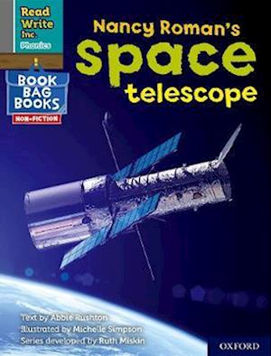 Read Write Inc. Phonics: Grey Set 7 NF Book Bag Book 3 Nancy Roman's space telescope