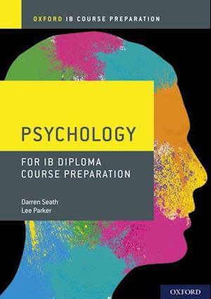 Oxford IB Course Preparation: Psychology for IB Diploma Course Preparation