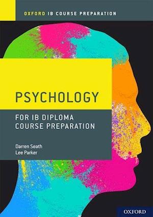 Oxford IB Diploma Programme: IB Course Preparation Psychology Student Book