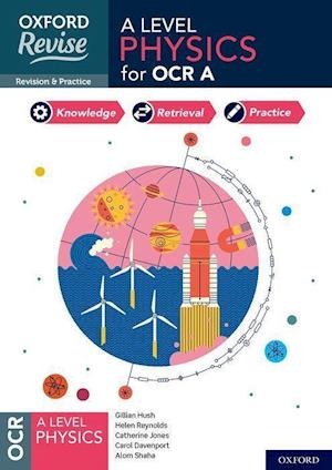 Oxford Revise: A Level Physics for OCR A Complete Revision and Practice