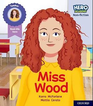 Hero Academy Non-fiction: Oxford Level 3, Yellow Book Band: Miss Wood