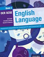 OCR GCSE English Language: Book 2: Assessment preparation for Component 01 and Component 02
