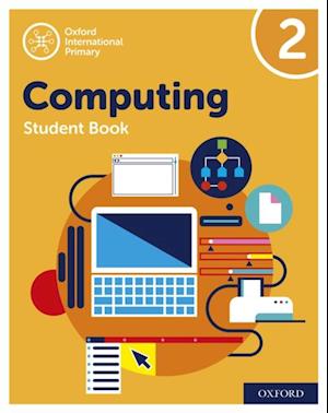 Oxford International Primary Computing: Student Book 2: Oxford International Primary Computing: Student Book 2