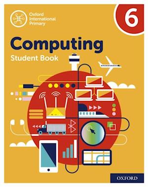 Oxford International Primary Computing: Student Book 6: Oxford International Primary Computing: Student Book 6