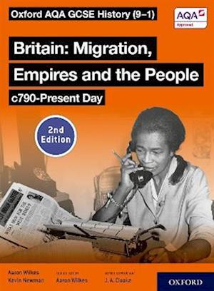 Oxford AQA GCSE History (9-1): Britain: Migration, Empires and the People c790-Present Day Student Book Second Edition