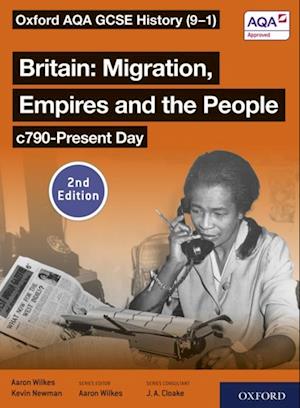 Oxford AQA GCSE History (9-1): Britain: Migration, Empires and the People c790-Present Day Student Book Second Edition ebook