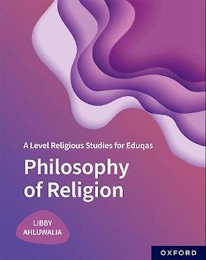 A Level Religious Studies for Eduqas: Philosophy of Religion