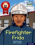 Hero Academy Non-fiction: Oxford Reading Level 7, Book Band Turquoise: Firefighter Frida