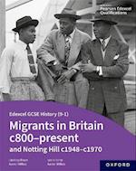 Edexcel GCSE History (9-1): Migrants in Britain c800-present and Notting Hill c1948-c1970 Student Book