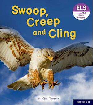 Essential Letters and Sounds: Essential Phonic Readers: Oxford Reading Level 5: Swoop, Creep and Cling