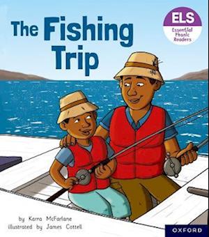 Essential Letters and Sounds: Essential Phonic Readers: Oxford Reading Level 6: The Fishing Trip