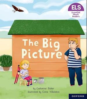 Essential Letters and Sounds: Essential Phonic Readers: Oxford Reading Level 3: The Big Picture