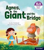 Essential Letters and Sounds: Essential Phonic Readers: Oxford Reading Level 6: Agnes, the Giant and the Bridge
