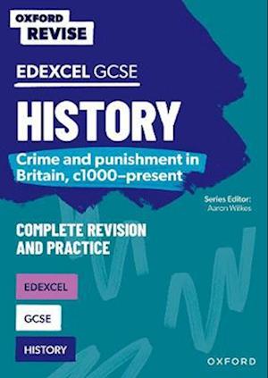 Oxford Revise GCSE Edexcel History: Oxford Revise GCSE Edexcel History: Crime and punishment in Britain, c1000-present
