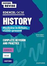 Oxford Revise: GCSE Edexcel History: Medicine in Britain, c1250-present Complete Revision and Practice
