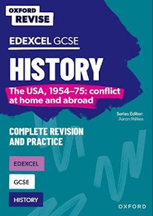 Oxford Revise: Edexcel GCSE History: The USA, 1954-75: conflict at home and abroad Complete Revision and Practice