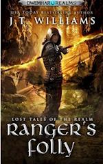 Ranger's Folly: A Tale of the Dwemhar