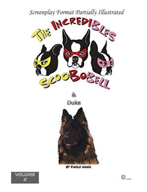 Incredibles Scoobobell & Duke (Volume 5)