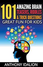 101 Amazing Brain Teasers, Riddles and Trick Questions