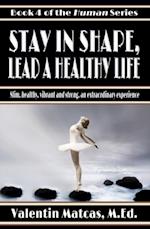 Stay in Shape, Lead a Healthy Life