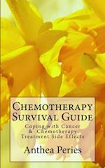 Chemotherapy Survival Guide: Coping with Cancer & Chemotherapy Treatment Side Effects