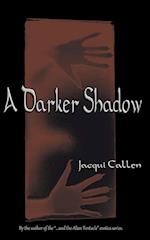 A Darker Shadow