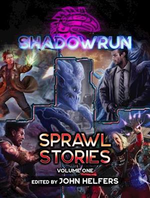 Shadowrun: Sprawl Stories, Volume One