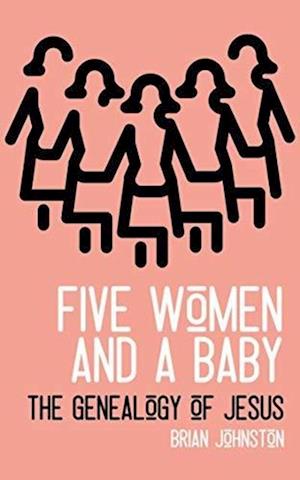 Five Woman and a Baby - The Genealogy of Jesus