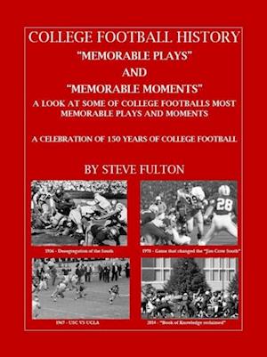 College Football 'Memorable plays and Memorable moments'