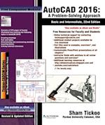 AutoCAD 2016: A Problem-Solving Approach, Basic and Intermediate