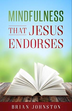 Mindfulness That Jesus Endorses