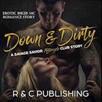 Down & Dirty: A Savage Savior Motorcycle Club Story - Erotic Biker MC Romance Story