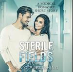 Sterile Fields: A Medical Romance Short Story