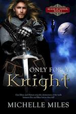 Only for a Knight