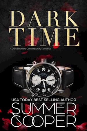 Dark Time: A Billionaire Dark Contemporary Romance