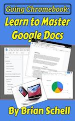 Going Chromebook: Learn to Master Google Docs