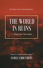 World in Ruins: A Travel into the Future