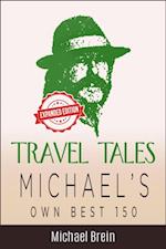 Travel Tales: Michael's Own Best 150