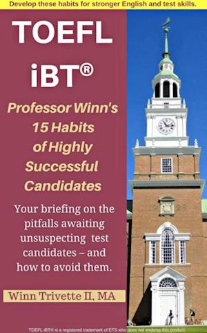 Professor Winn's 15 Habits of Highly Successful TOEFL iBT(R) Candidates