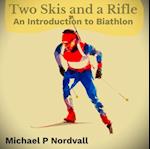 Two Skis and a Rifle: An Introduction to Biathlon