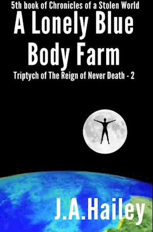 Lonely Blue Body Farm, Triptych of The Reign of Never Death - 2