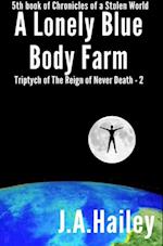 Lonely Blue Body Farm, Triptych of The Reign of Never Death - 2