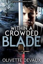 Within a Crowded Blade