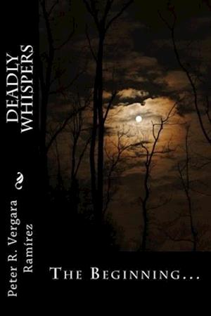 Deadly Whispers: The Beginning...